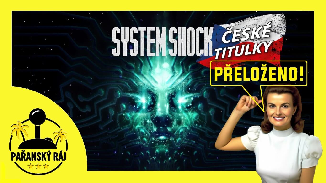 Přeložili jsme System Shock Remake a sdělili, jaká je filozofie našich češtin!