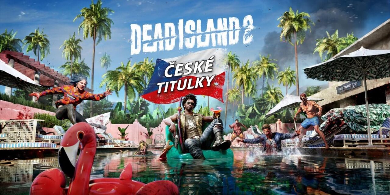 Playman odhaluje co obnáší lokalizace zombie apokalypsy Dead Island 2