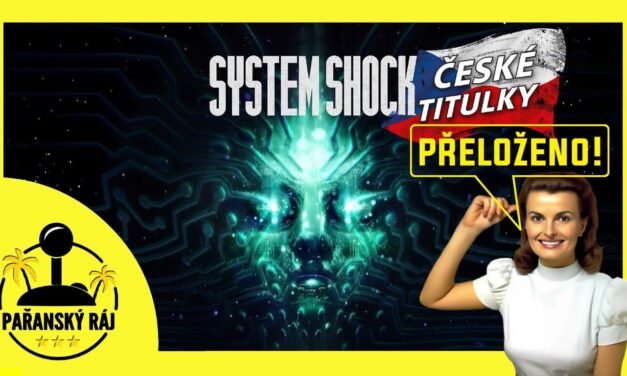 Přeložili jsme System Shock Remake a sdělili, jaká je filozofie našich češtin!